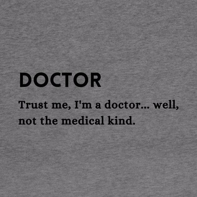 Doctor PhD Occupation Funny Shirt by TeeOff Design